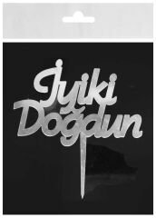 PASTA SÜSÜ PLEKSİ İYİKİ DOĞDUN GÜMÜŞ PK:10 KL:100