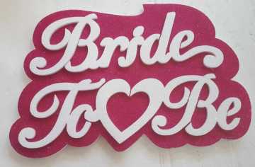 Bride To Be Kalpli Strafor (31x48cm)